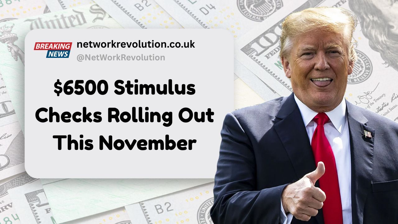 $6500 Stimulus Checks Rolling Out This November – Check Eligibility Criteria, Payout Dates, and Hidden Rules​