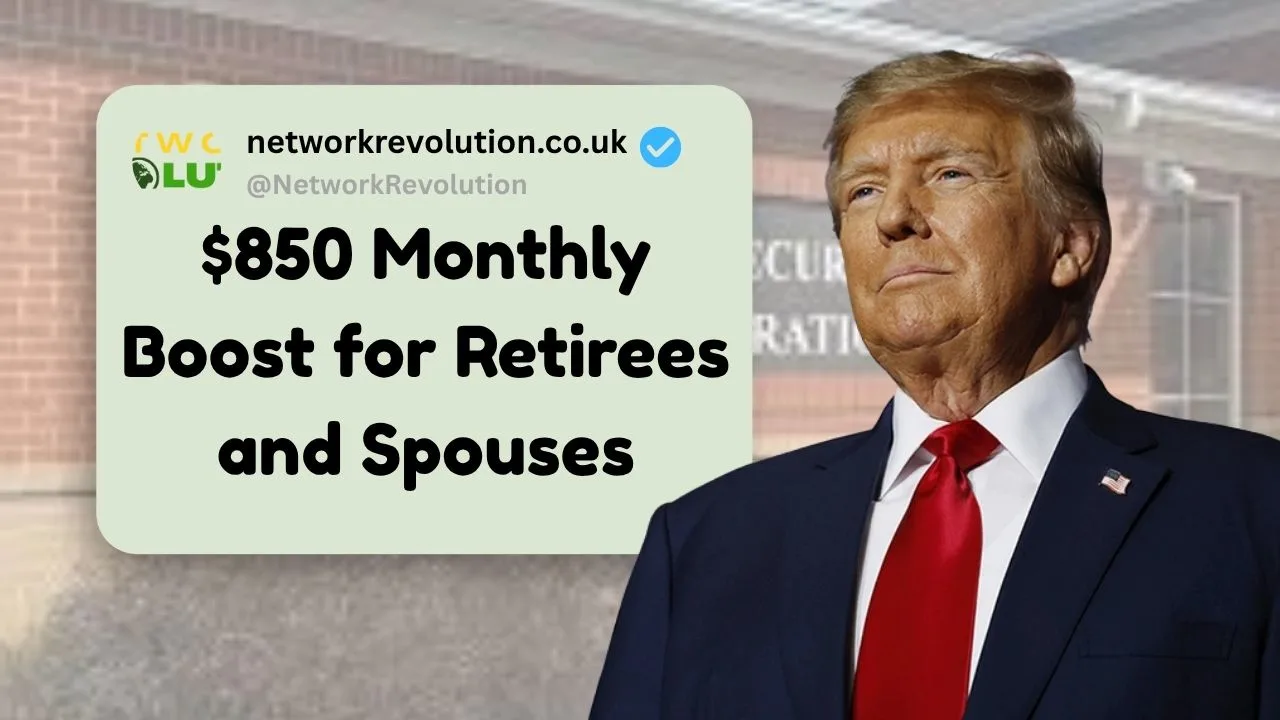 $850 Monthly Boost for Retirees and Spouses