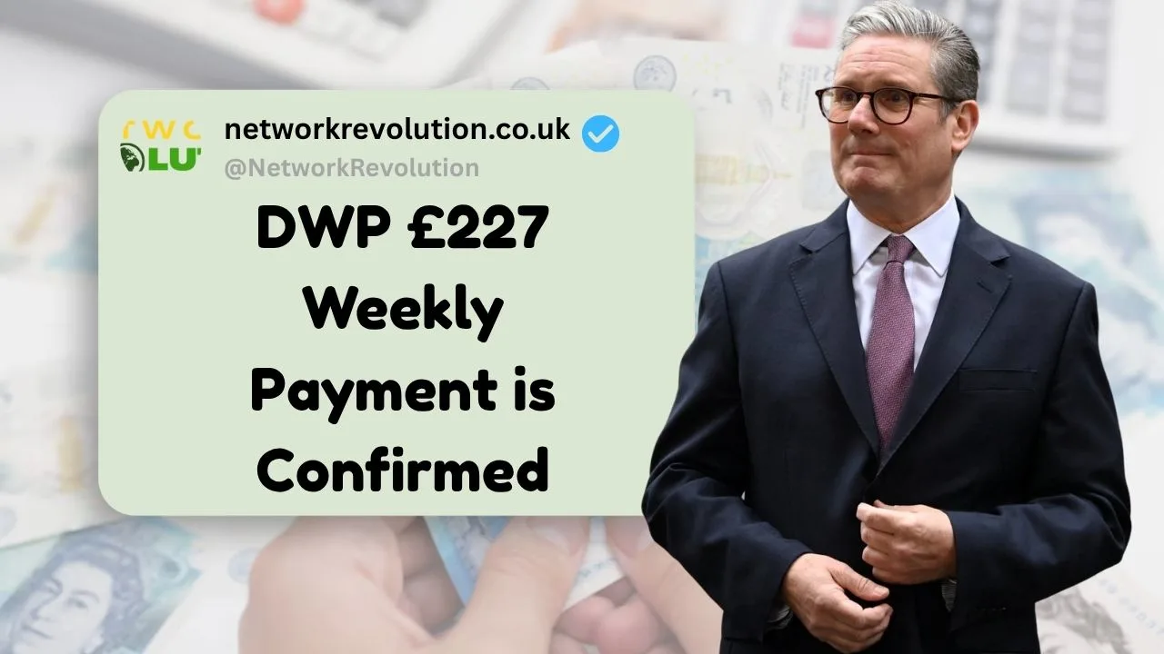 DWP £227 Weekly Payment is Confirmed