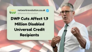 DWP Cuts to Affect 1.9 Million Disabled Universal Credit Recipients 2025