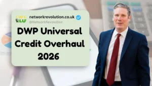 DWP to Overhaul Universal Credit in 2026 – Six Major Changes Set to Reshape the UK’s Benefits System