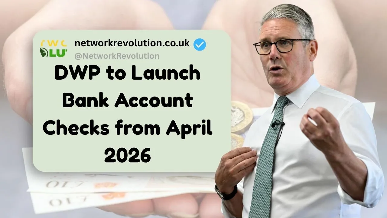 DWP to Launch Bank Account Checks from April 2026