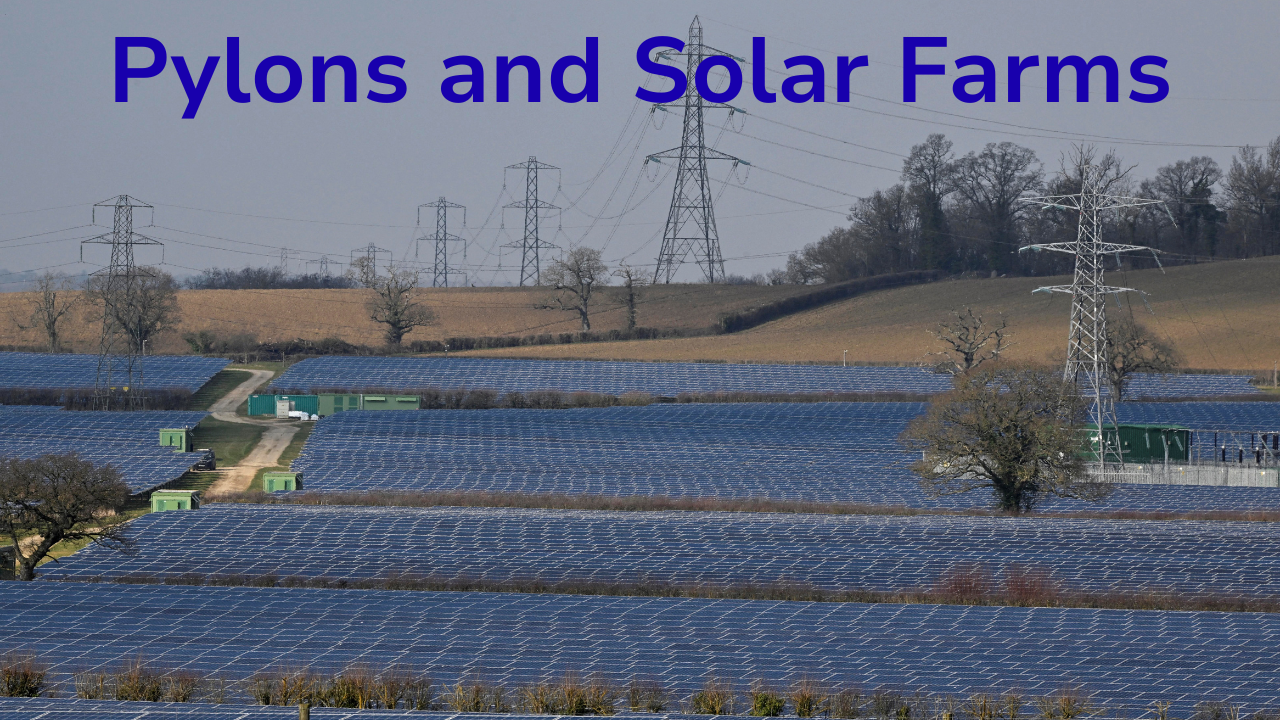 Pylons and Solar Farms
