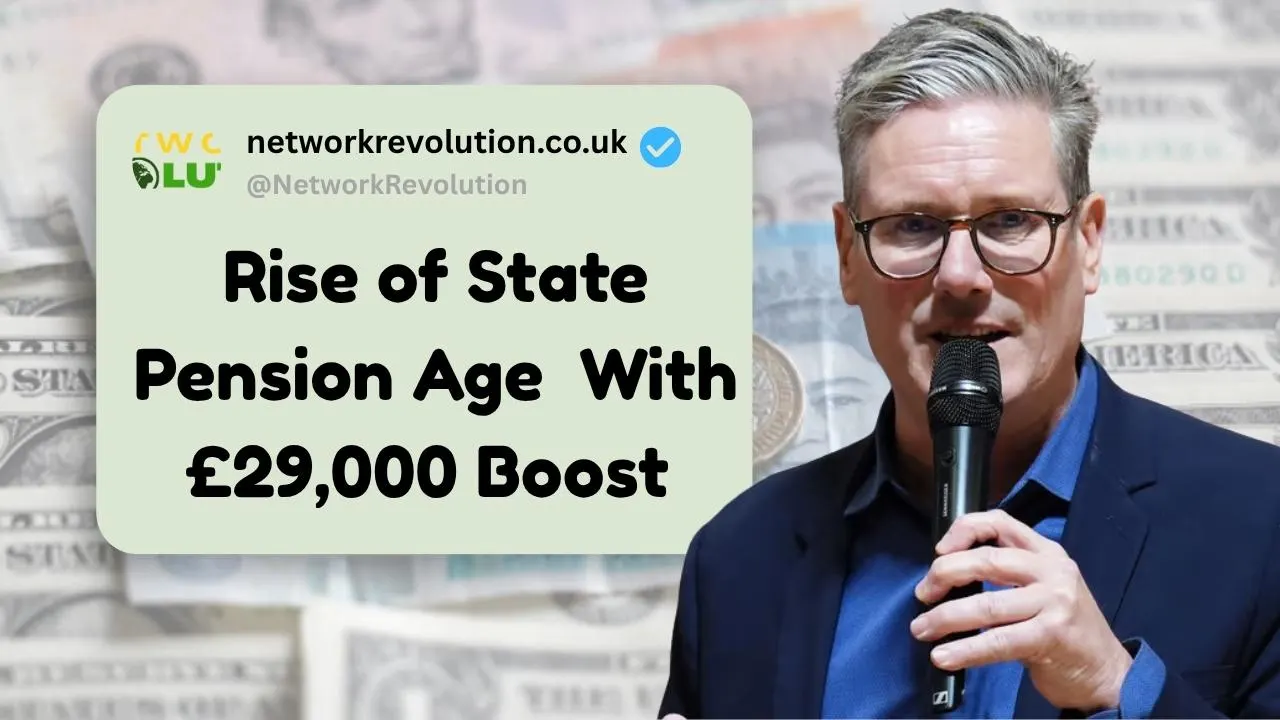 Rise of State Pension Age With £29,000 Boost