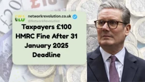 UK Taxpayers Face £100 HMRC Fines After 31 January 2025 Deadline