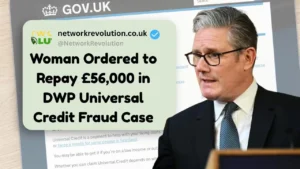 Woman Ordered to Repay £56,000 in DWP Universal Credit Fraud Case